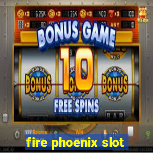 fire phoenix slot