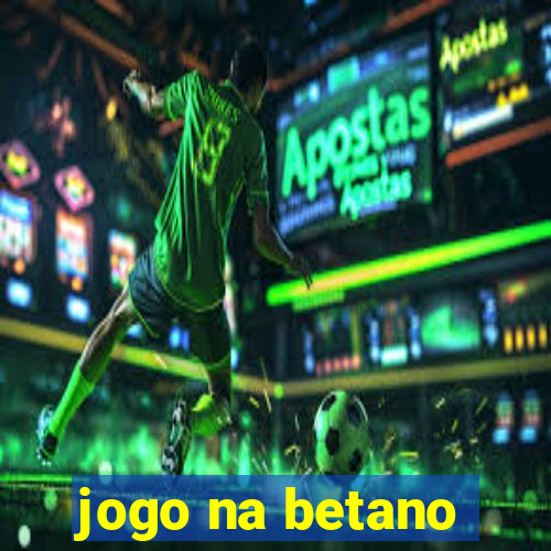 jogo na betano