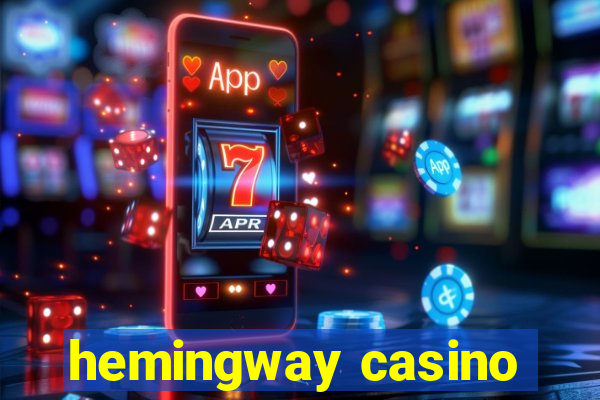 hemingway casino