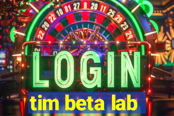 tim beta lab