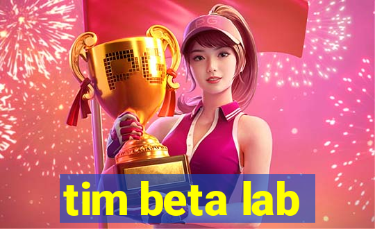 tim beta lab