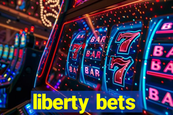 liberty bets