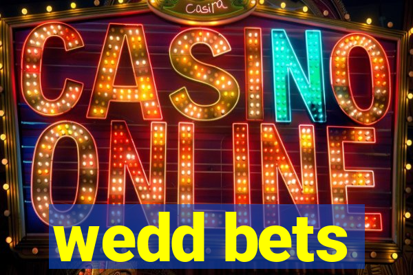 wedd bets