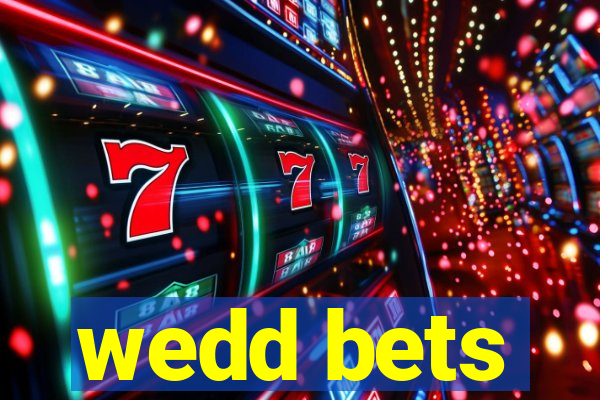 wedd bets