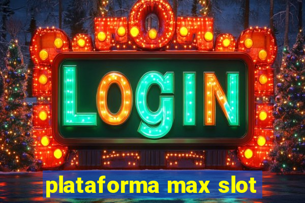 plataforma max slot