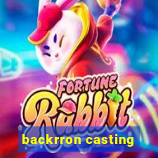 backrron casting