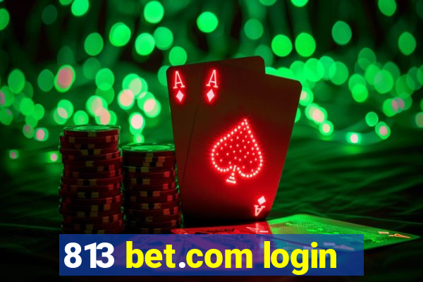 813 bet.com login