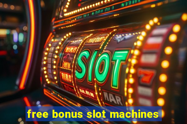 free bonus slot machines