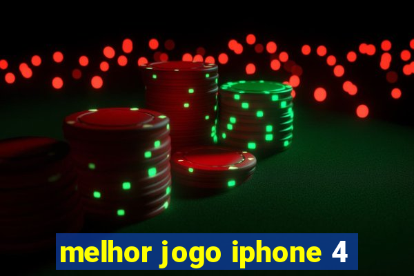 melhor jogo iphone 4