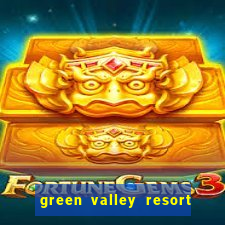 green valley resort and casino