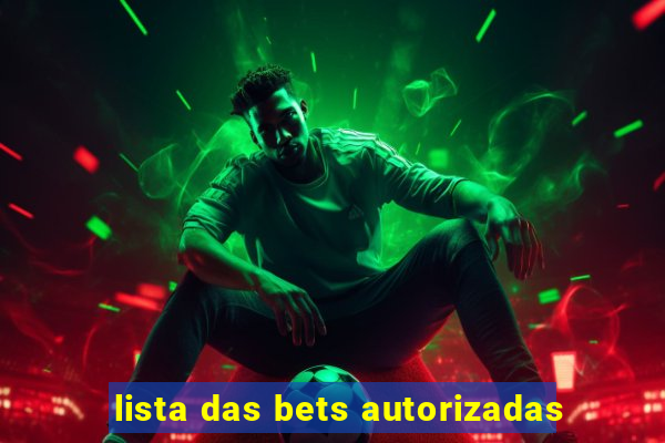 lista das bets autorizadas