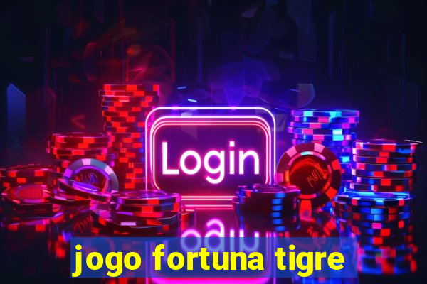 jogo fortuna tigre