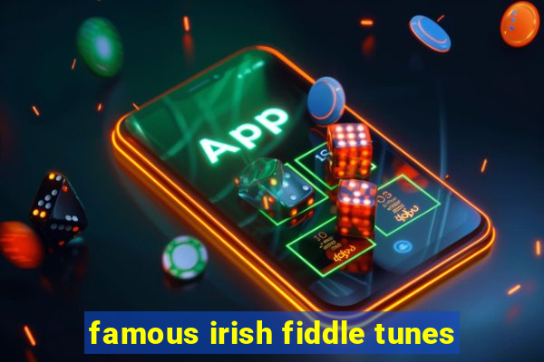 famous irish fiddle tunes