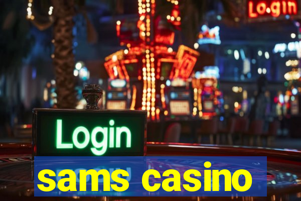 sams casino