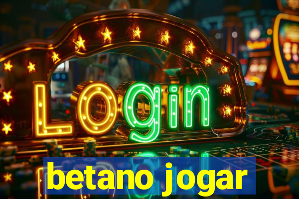 betano jogar