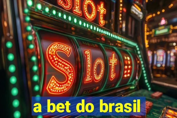 a bet do brasil