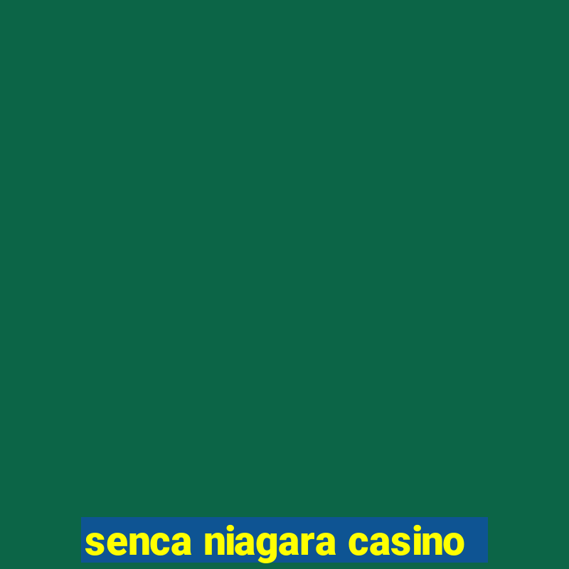 senca niagara casino