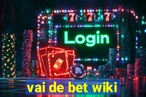 vai de bet wiki