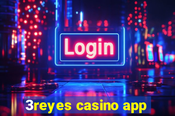 3reyes casino app