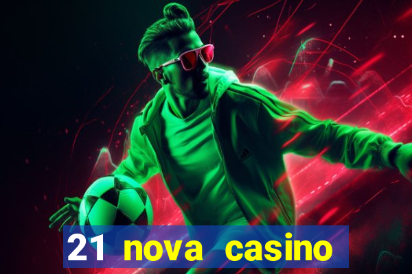 21 nova casino bonus codes