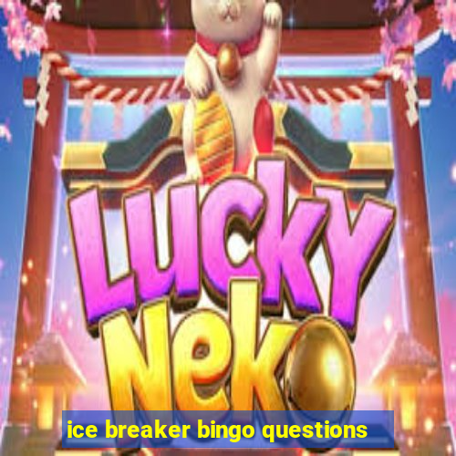 ice breaker bingo questions