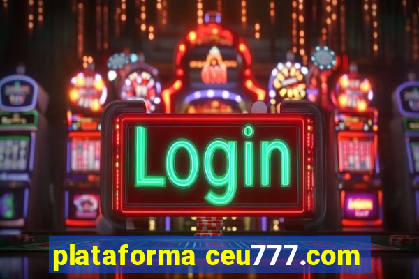 plataforma ceu777.com