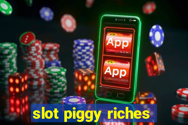 slot piggy riches