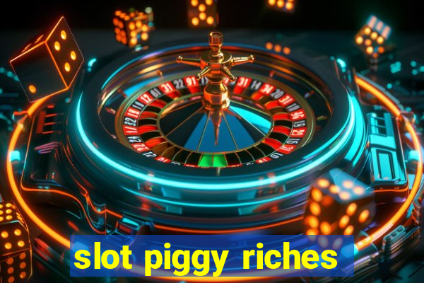 slot piggy riches