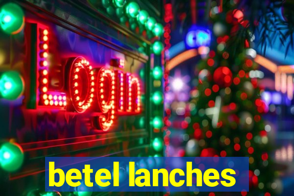 betel lanches