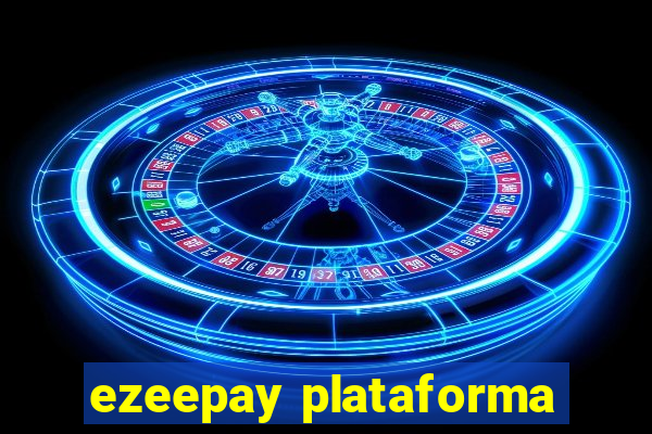 ezeepay plataforma