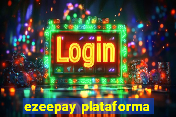 ezeepay plataforma