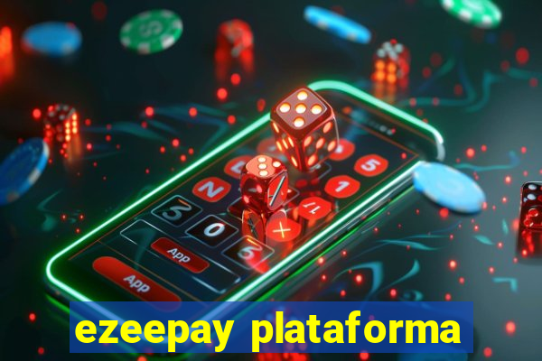 ezeepay plataforma