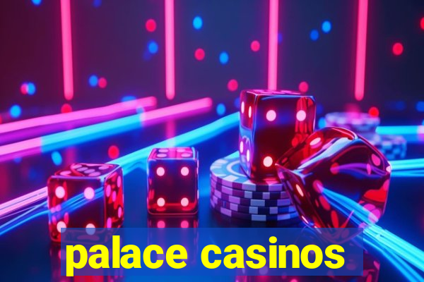 palace casinos