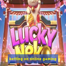 betting on online gaming