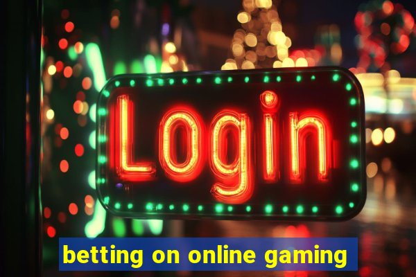 betting on online gaming