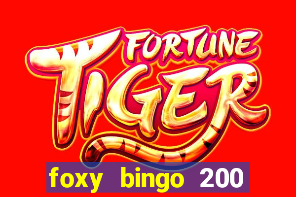 foxy bingo 200 free spins