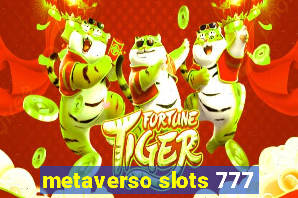 metaverso slots 777