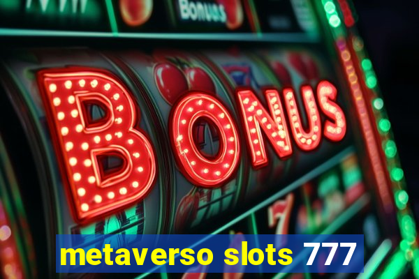 metaverso slots 777