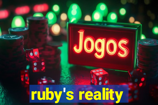 ruby's reality