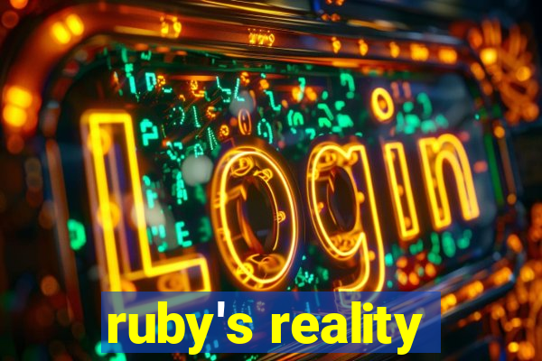 ruby's reality