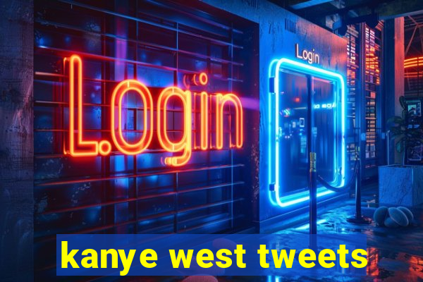 kanye west tweets