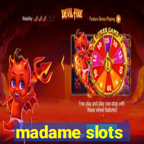 madame slots