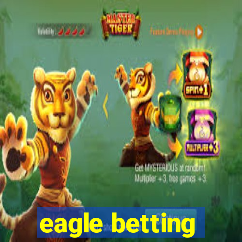 eagle betting