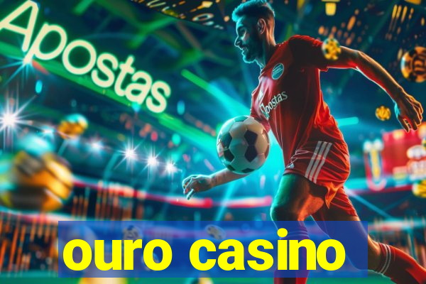 ouro casino