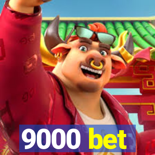 9000 bet