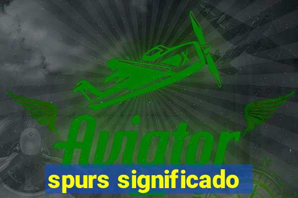 spurs significado