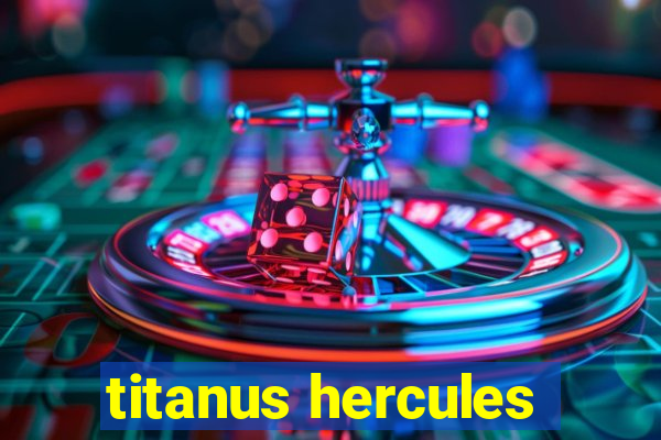 titanus hercules