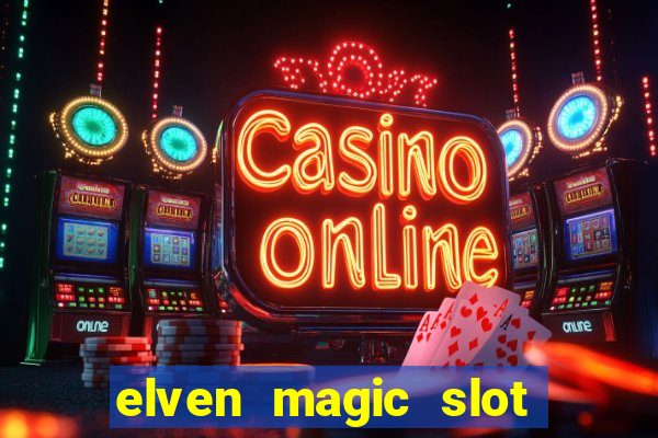 elven magic slot free play