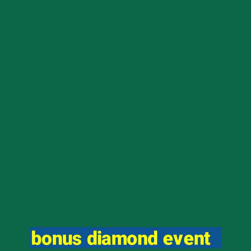 bonus diamond event