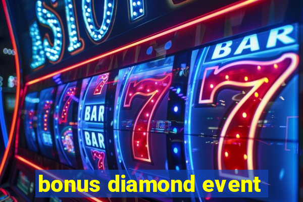 bonus diamond event